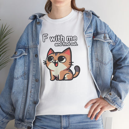 F with Me and Find Out T-Shirt