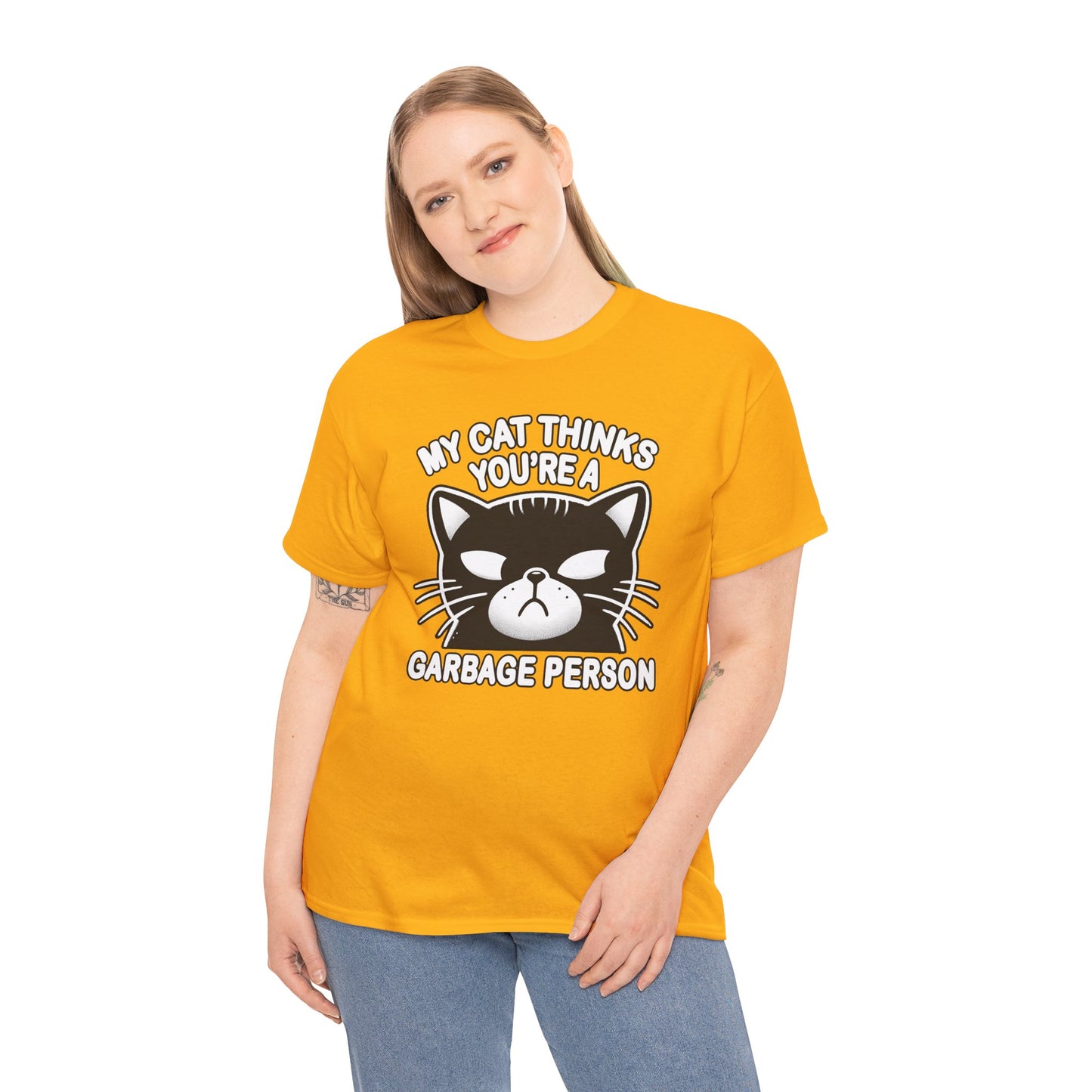 My Cat Thinks You're a Garbage Person T-Shirt