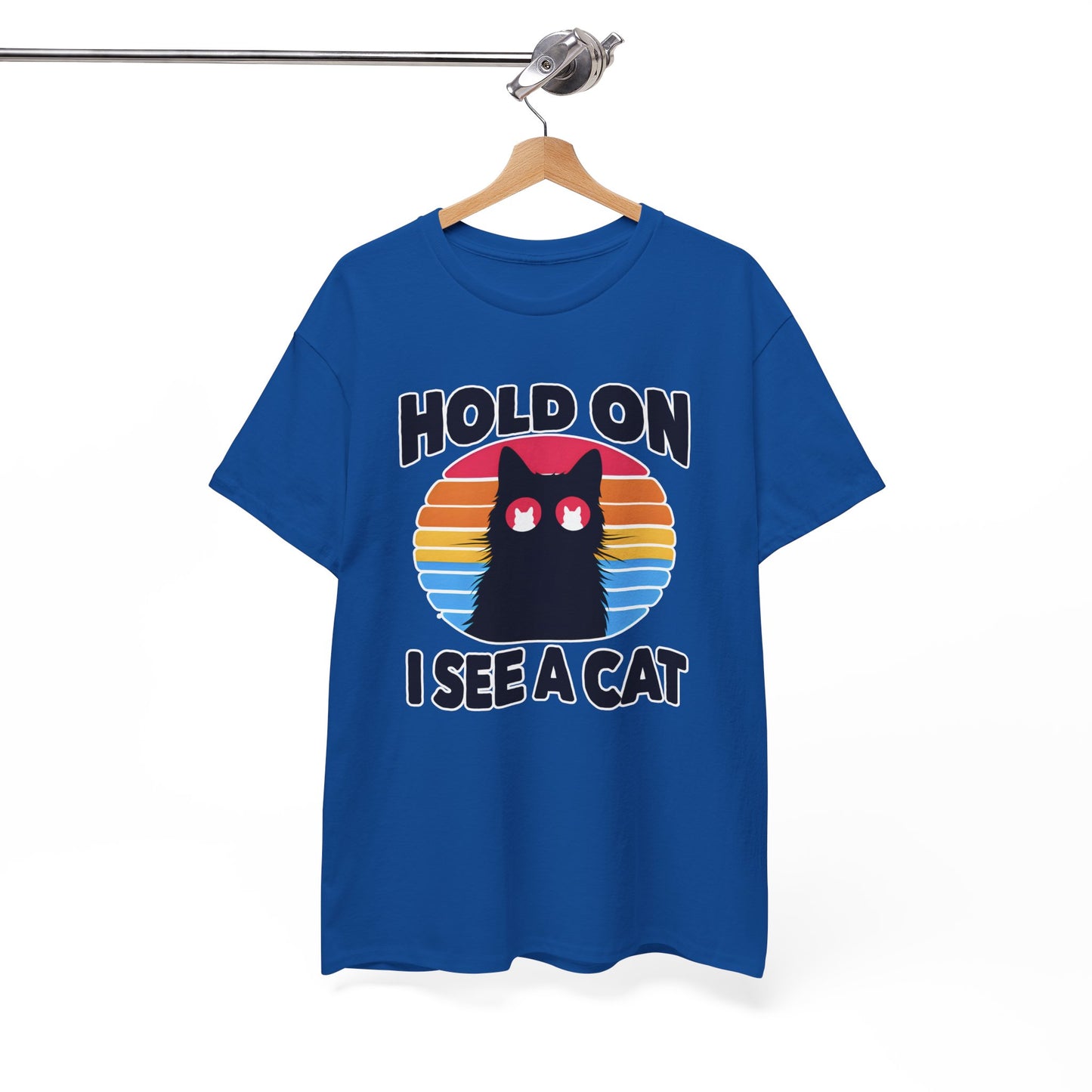 Hold On. I See a Cat T-Shirt