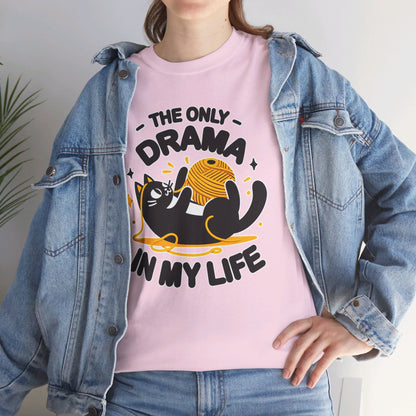 The Only Drama in my Life T-Shirt