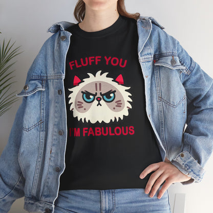 Fluff You, I'm Fabulous T-Shirt