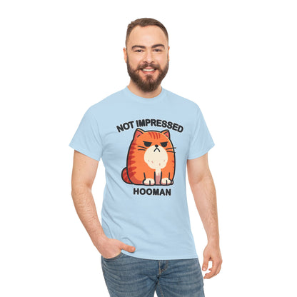 Not Impressed Hooman T-Shirt