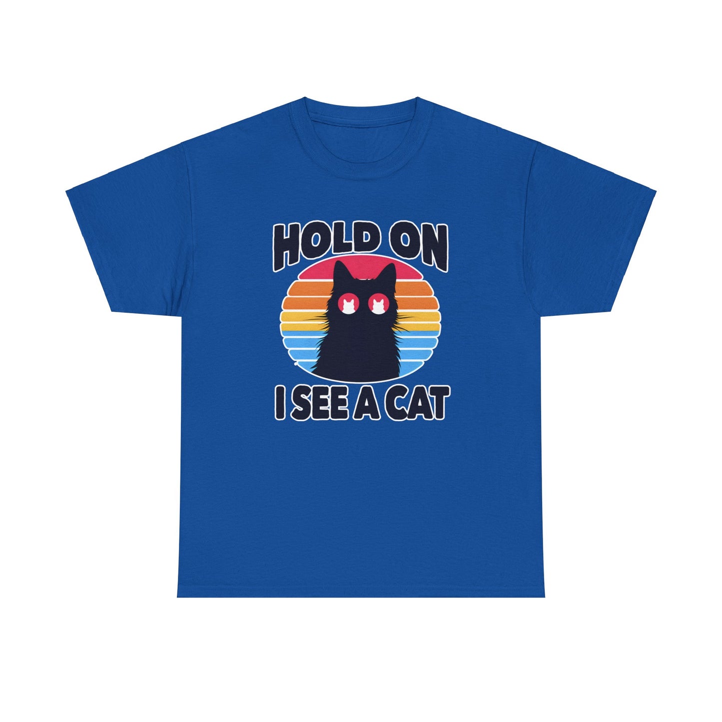 Hold On. I See a Cat T-Shirt