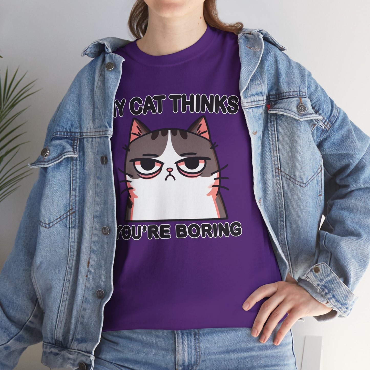 My Cat Thinks You're Boring T-Shirt