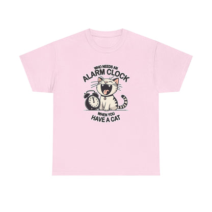 Who Needs an Alarm Clock? T-Shirt