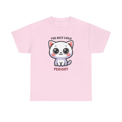 The Best Child Periodt T-Shirt