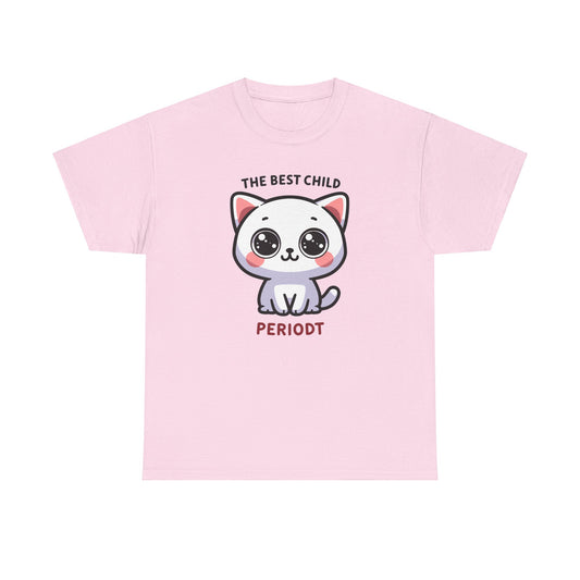 The Best Child Periodt T-Shirt