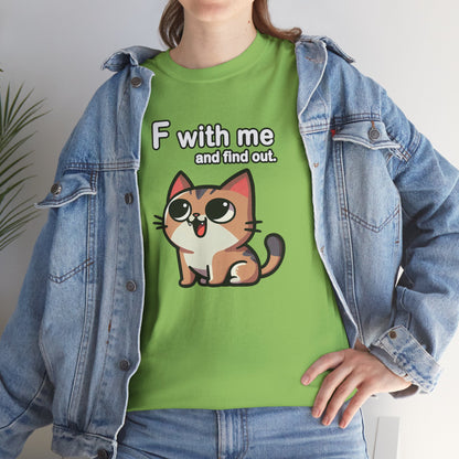 F with Me and Find Out T-Shirt