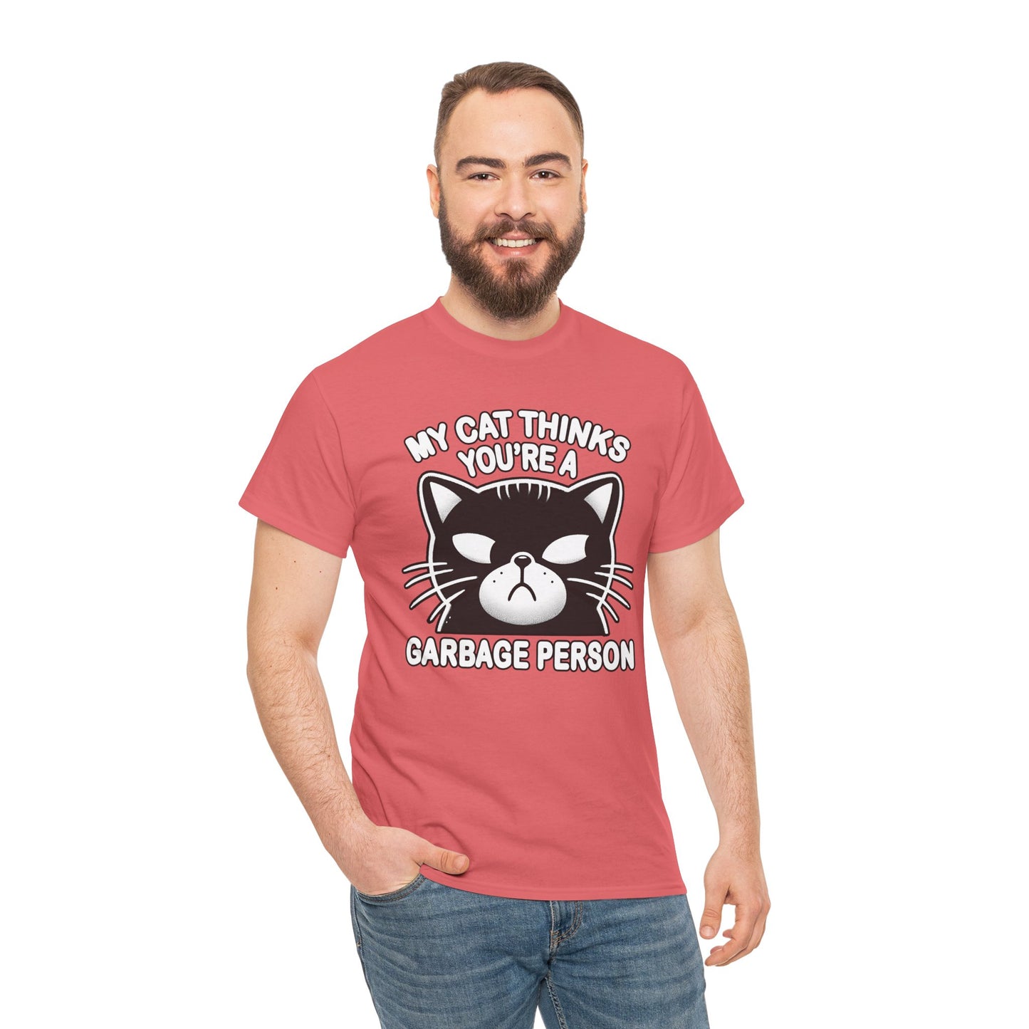 My Cat Thinks You're a Garbage Person T-Shirt