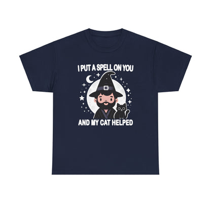 I Put a Spell on You, and My Cat Helped T-Shirt