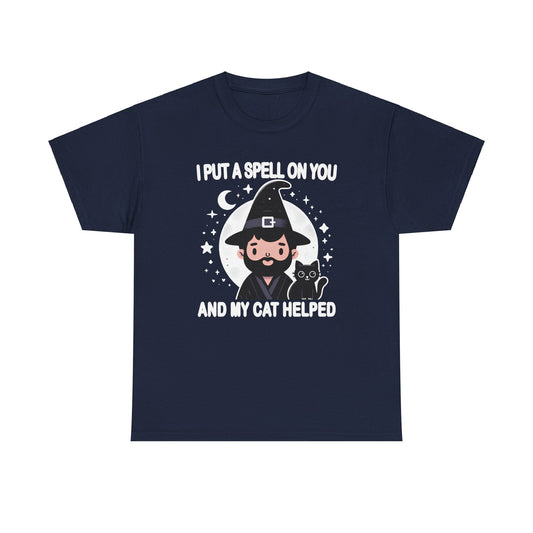 I Put a Spell on You, and My Cat Helped T-Shirt