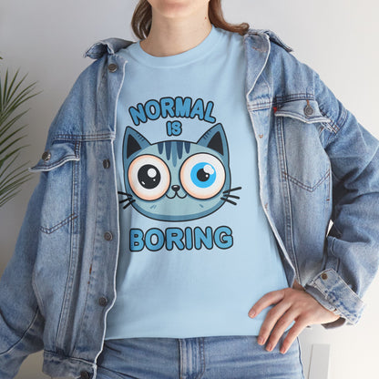 Normal is Boring T-Shirt