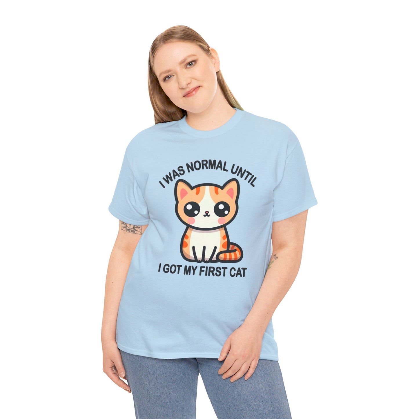 I was Normal Until I got my First Cat T-Shirt