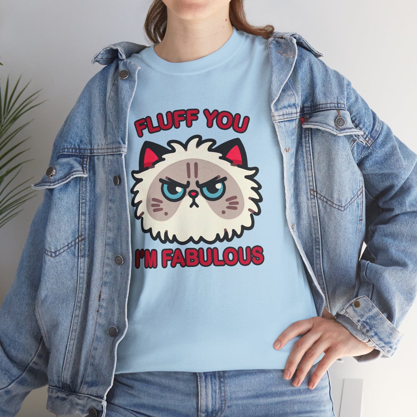 Fluff You, I'm Fabulous T-Shirt