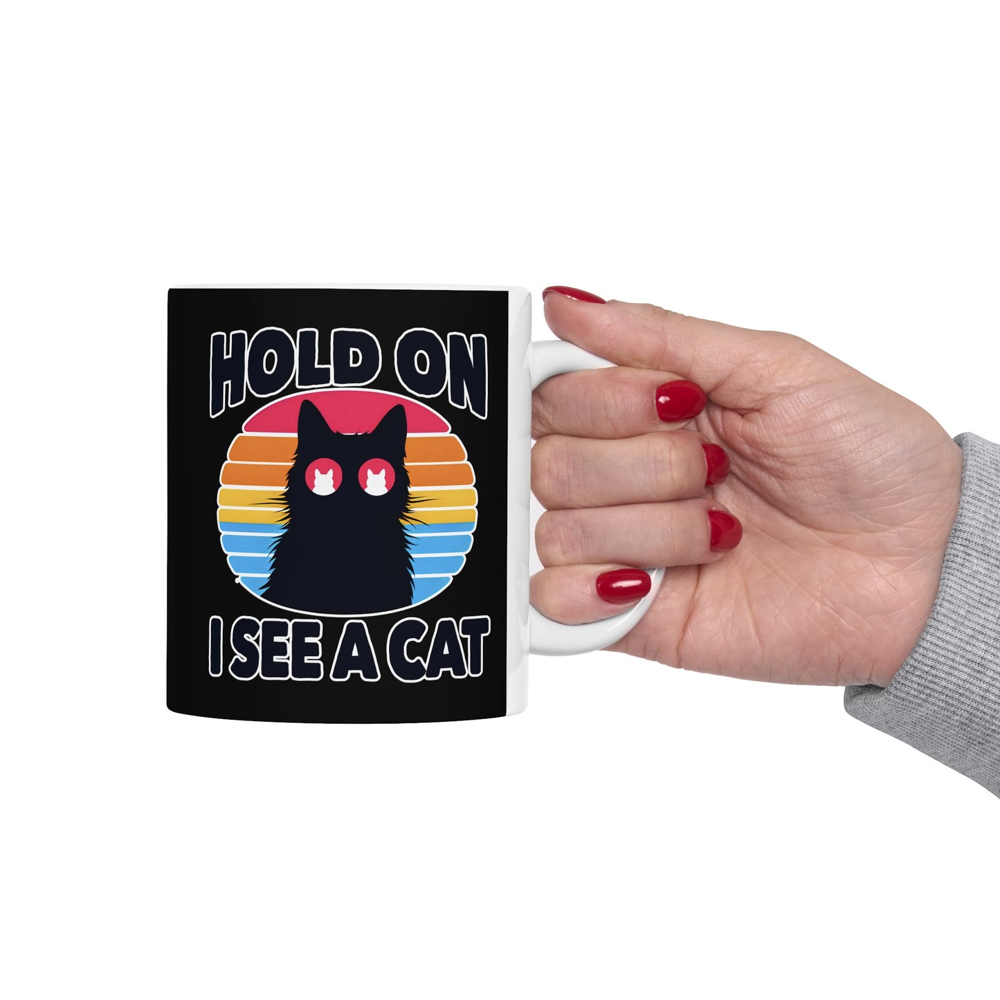 Hold On. I See a Cat Mug