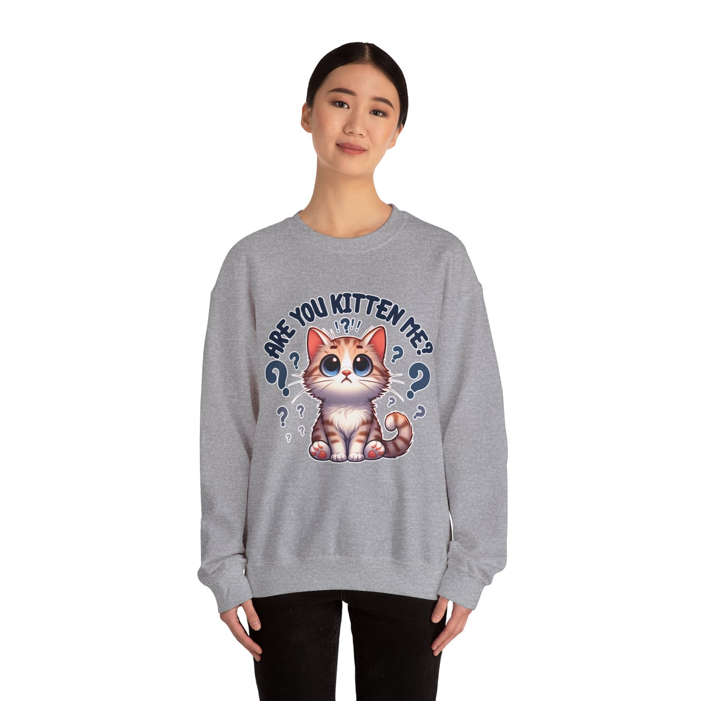 Are You Kitten Me? Sweatshirt