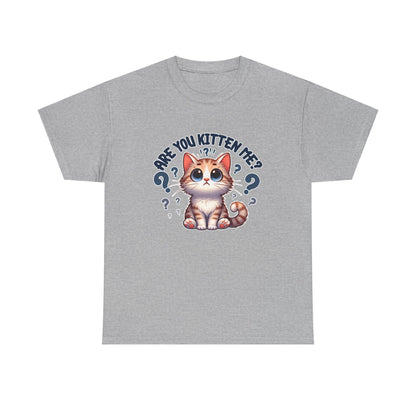 Are You Kitten Me? T-Shirt