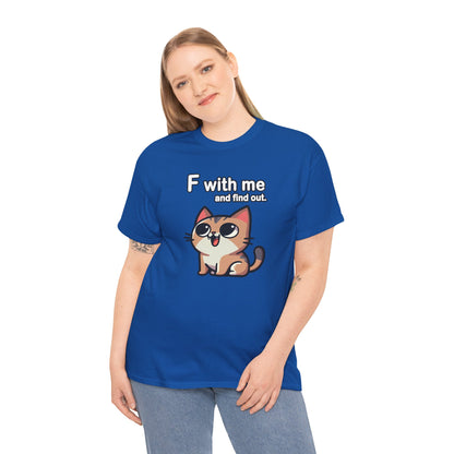 F with Me and Find Out T-Shirt