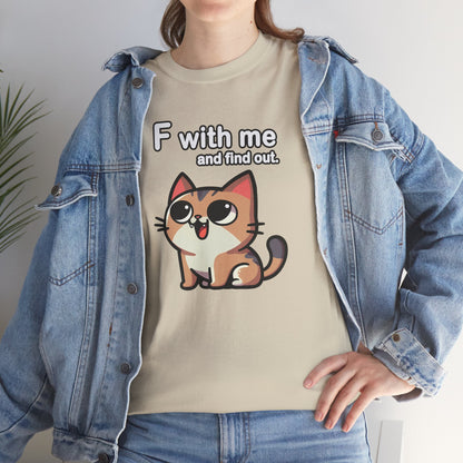 F with Me and Find Out T-Shirt