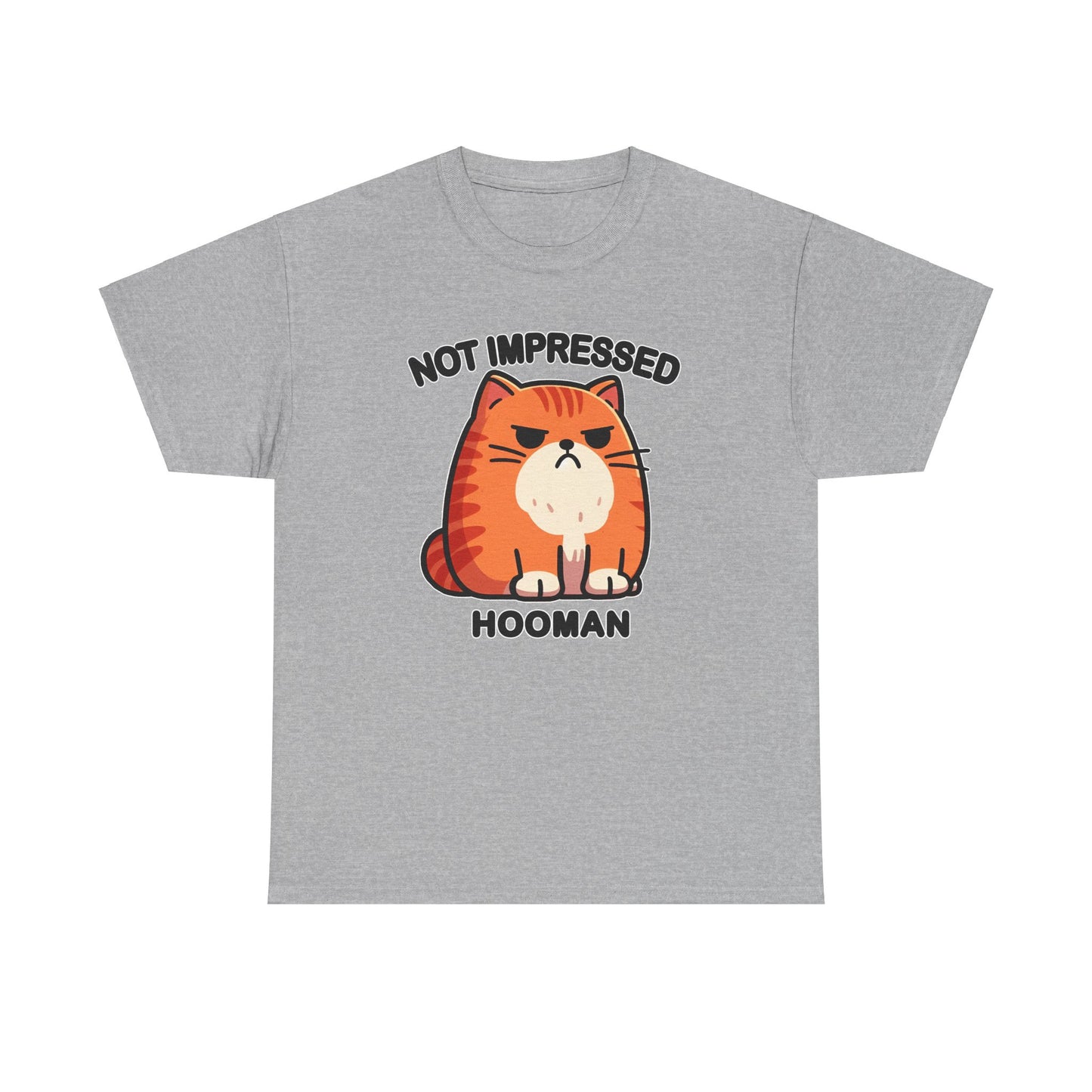 Not Impressed Hooman T-Shirt