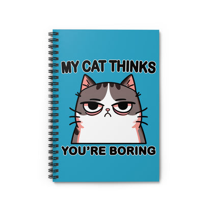 My Cat Thinks You're Boring Notebook