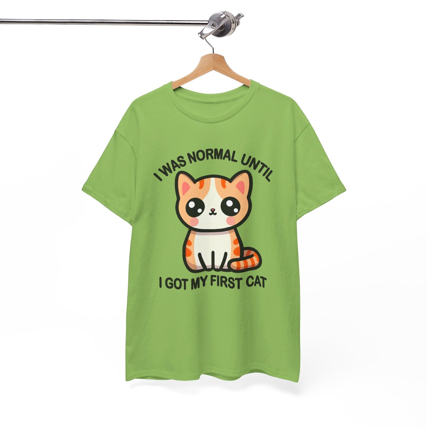 I was Normal Until I got my First Cat T-Shirt