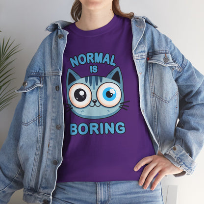 Normal is Boring T-Shirt