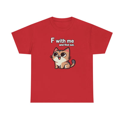 F with Me and Find Out T-Shirt