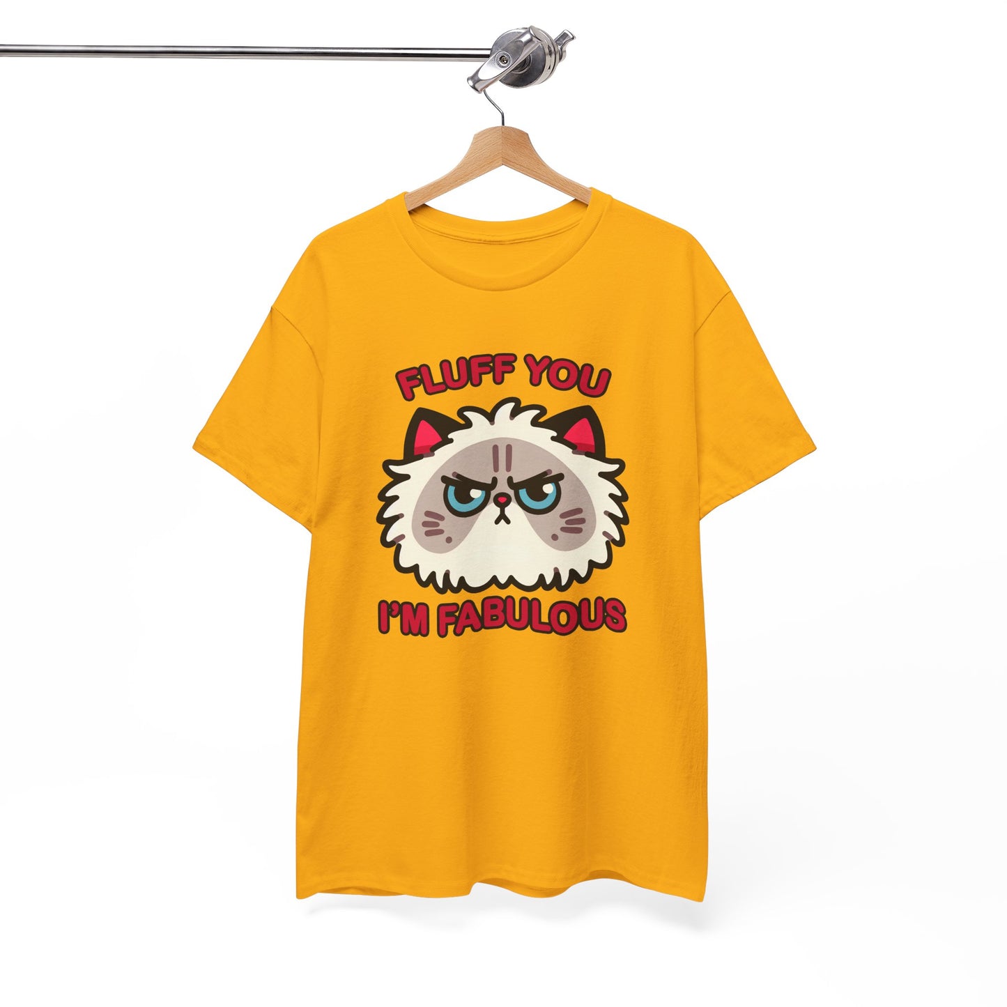 Fluff You, I'm Fabulous T-Shirt