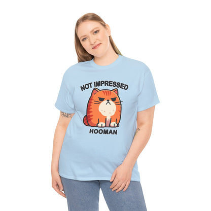 Not Impressed Hooman T-Shirt