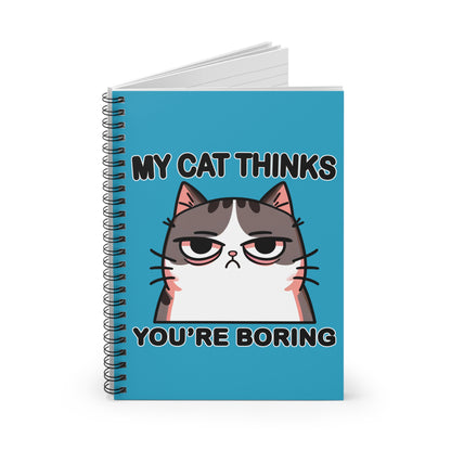 My Cat Thinks You're Boring Notebook