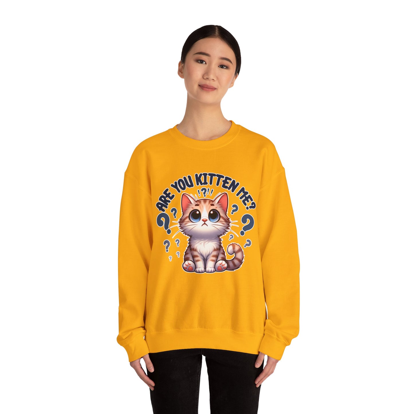 Are You Kitten Me? Sweatshirt