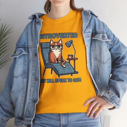 Introvert, But Will Speak to Cats T-Shirt