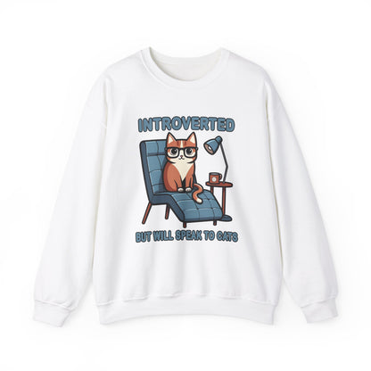 Introverted, But Will Speak to Cats Sweatshirt