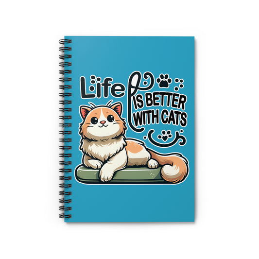 Life is Better with Cats Spiral Notebook