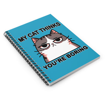 My Cat Thinks You're Boring Notebook