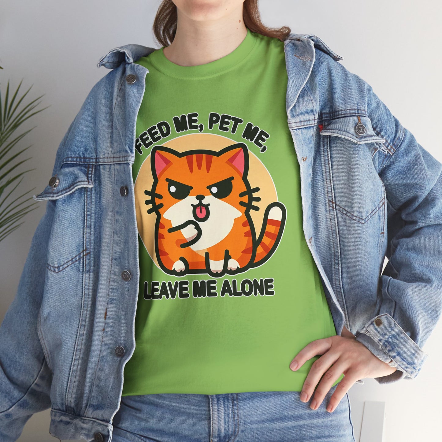 Feed Me, Pet Me, Leave Me Alone T-Shirt