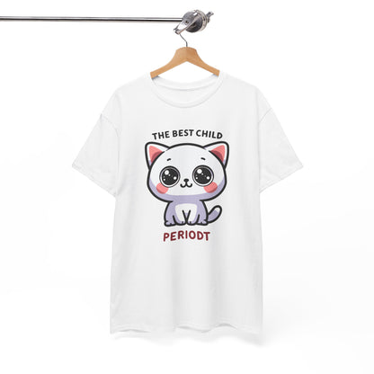 The Best Child Periodt T-Shirt