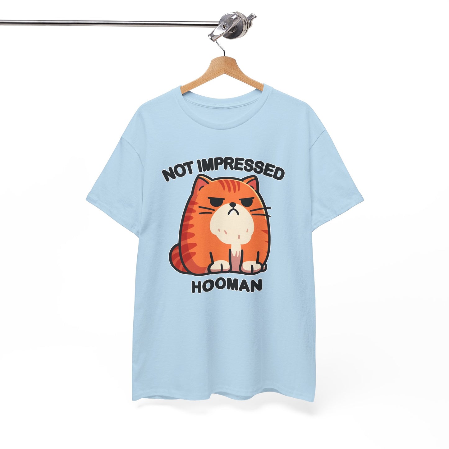 Not Impressed Hooman T-Shirt