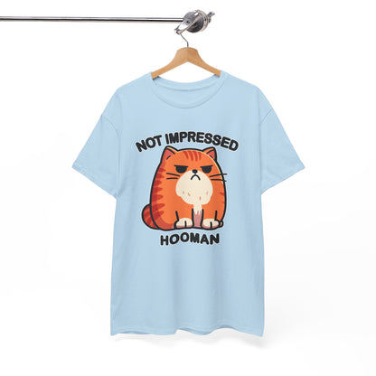 Not Impressed Hooman T-Shirt