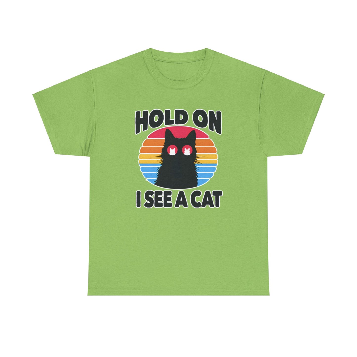 Hold On. I See a Cat T-Shirt