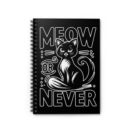 Meow or Never Spiral Notebook