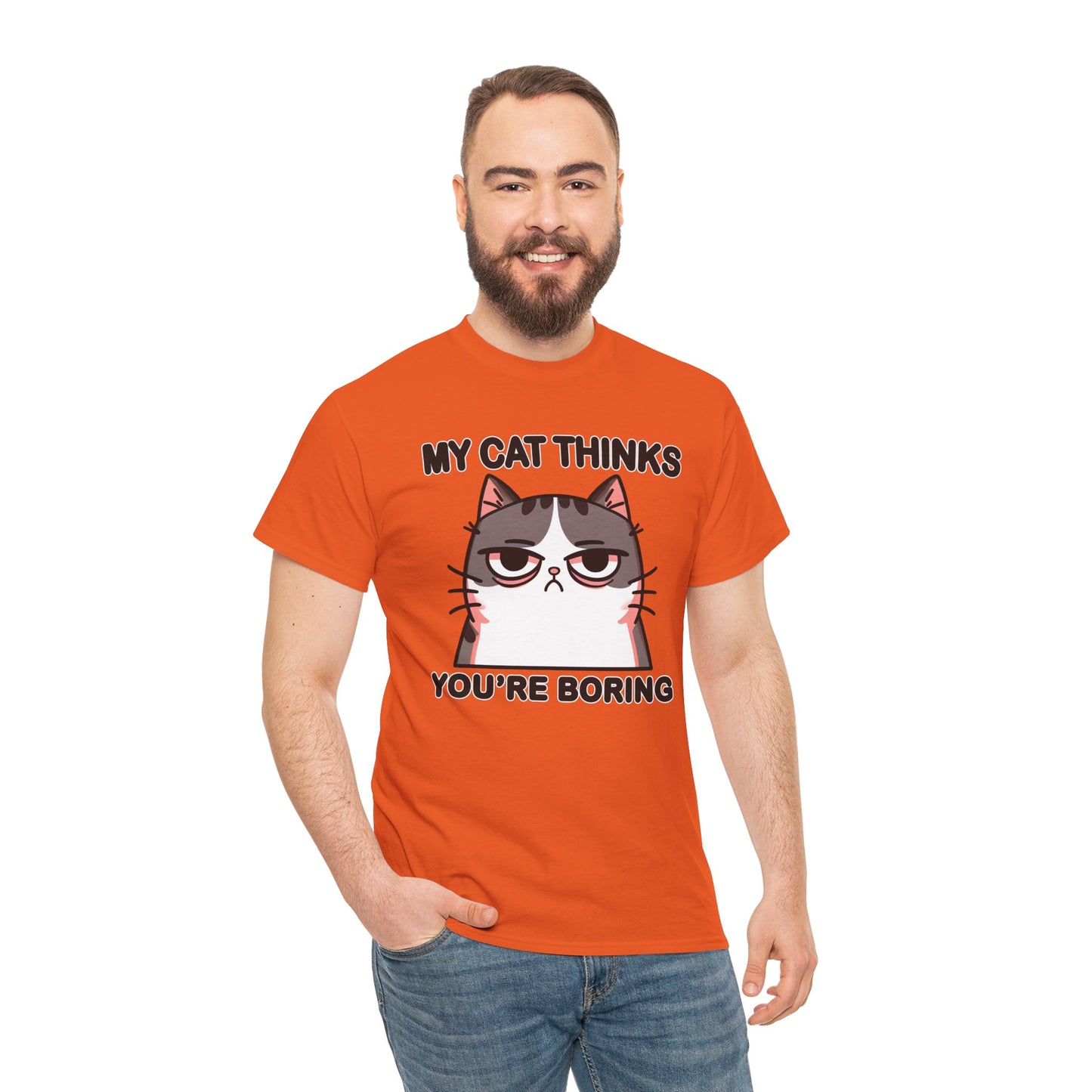 My Cat Thinks You're Boring T-Shirt