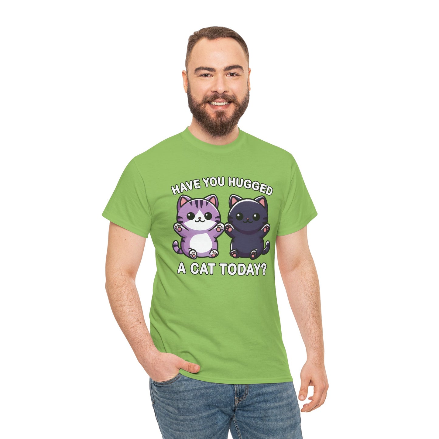 Have You Hugged a Cat Today? T-Shirt