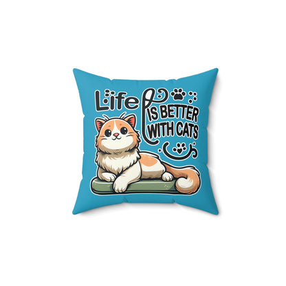 Life is Better with Cats Square Pillow