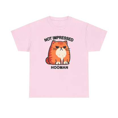 Not Impressed Hooman T-Shirt