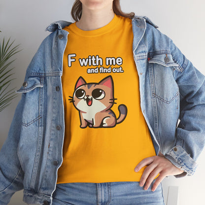 F with Me and Find Out T-Shirt