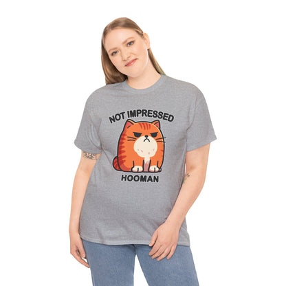 Not Impressed Hooman T-Shirt