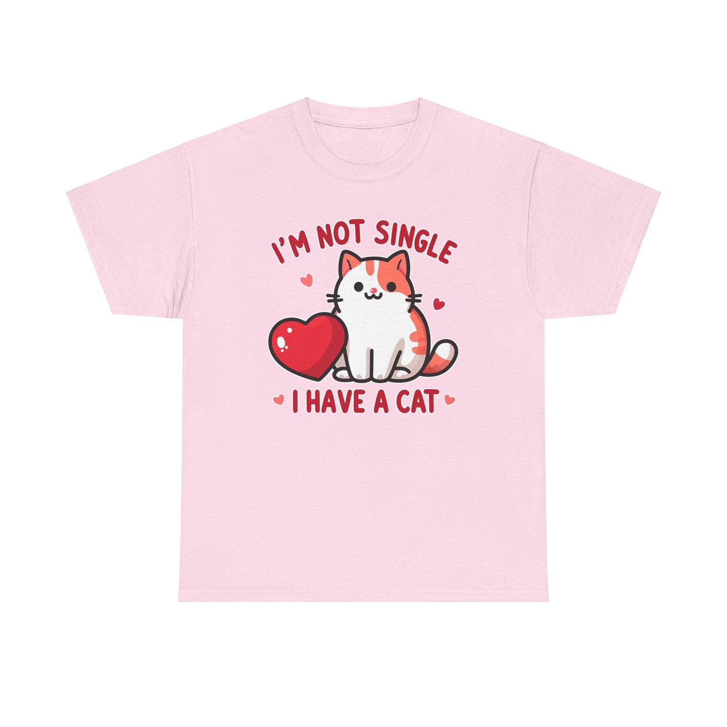 I'm Not Single, I Have a Cat T-Shirt