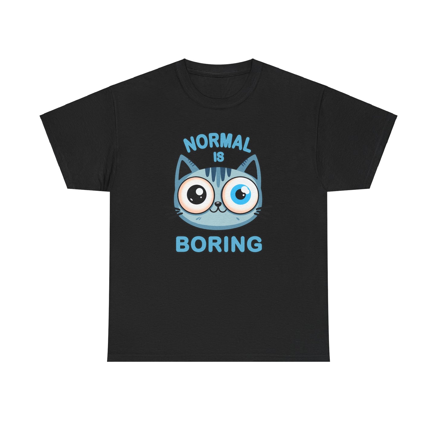 Normal is Boring T-Shirt